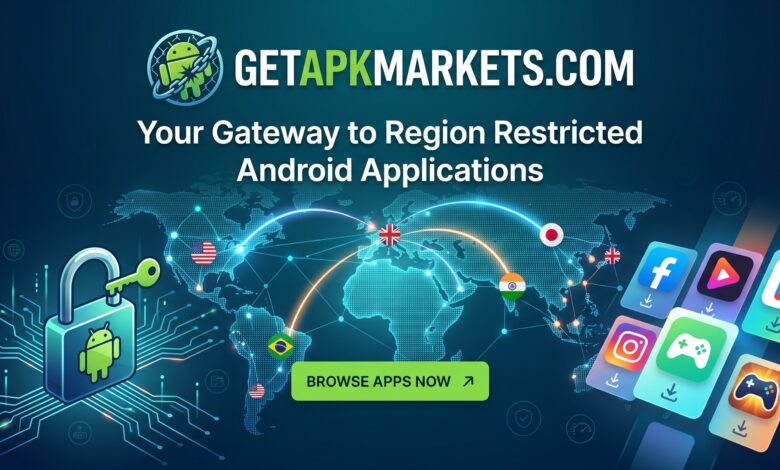 getapkmarkets.com: Your Gateway to Region Restricted Android Applications